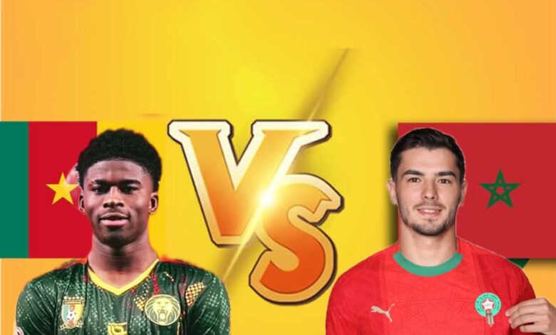مباراة المغرب والكاميرون.. الموعد والقنوات الناقلة
